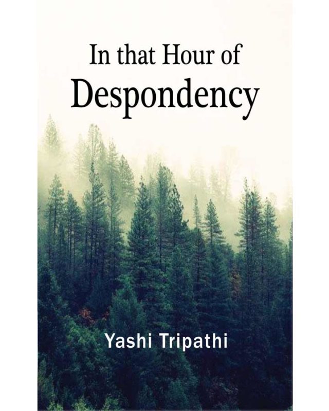 In that Hour of Despondency