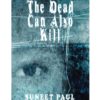 The Dead Can Also Kill