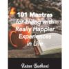101 Mantras for Living with Really Happier Experiences in Life