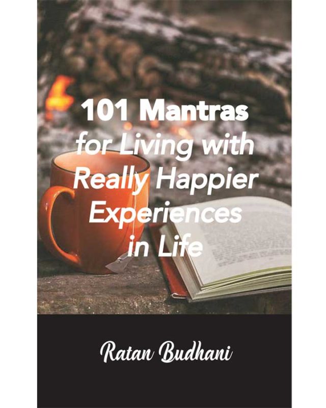 101 Mantras for Living with Really Happier Experiences in Life