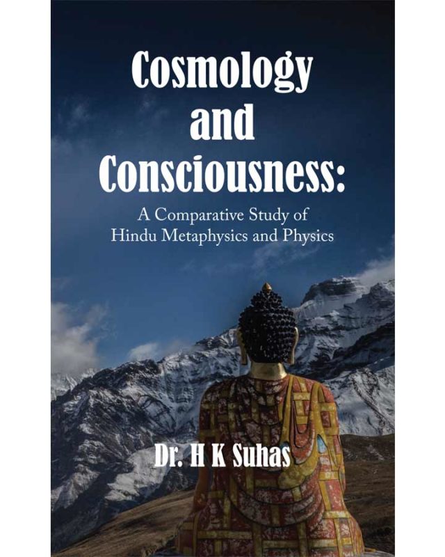 Cosmology and Consciousness: A Comparative Study of Hindu Metaphysics and Physics