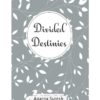 Divided Destinies