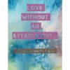 love without an attachment