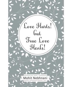 Love Hurts But True Love Heals