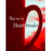 Say no to heartbreaks