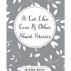 A Lot Like Love & Other Short Story Collection