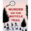 MURDER ON BICYCLE TRAIL