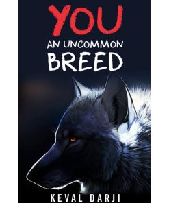 YOu an uncommon breed