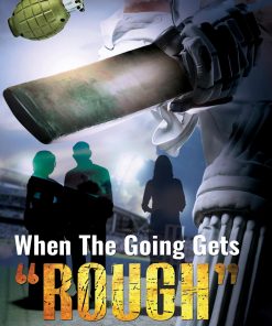 When The Going Gets “ROUGH”