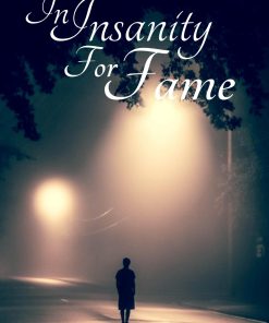 In Insanity For Fame