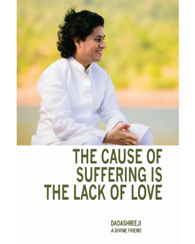 the cause of suffering is the lack of love