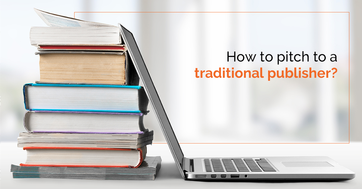 How To Pitch TO Traditional Publisher