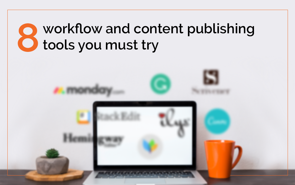 8 Workflow And Content Publishing Tools You Must Try