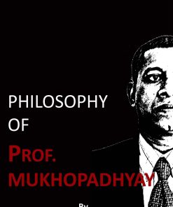 Philosophy of Prof. Mukhopadhyay