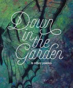 Down in the Garden : & other short stories