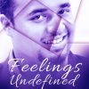 Feelings Undefined : The Charm of the Unsaid