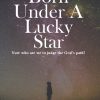 Born Under A Lucky Star