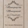 Managing the Management in Corporate