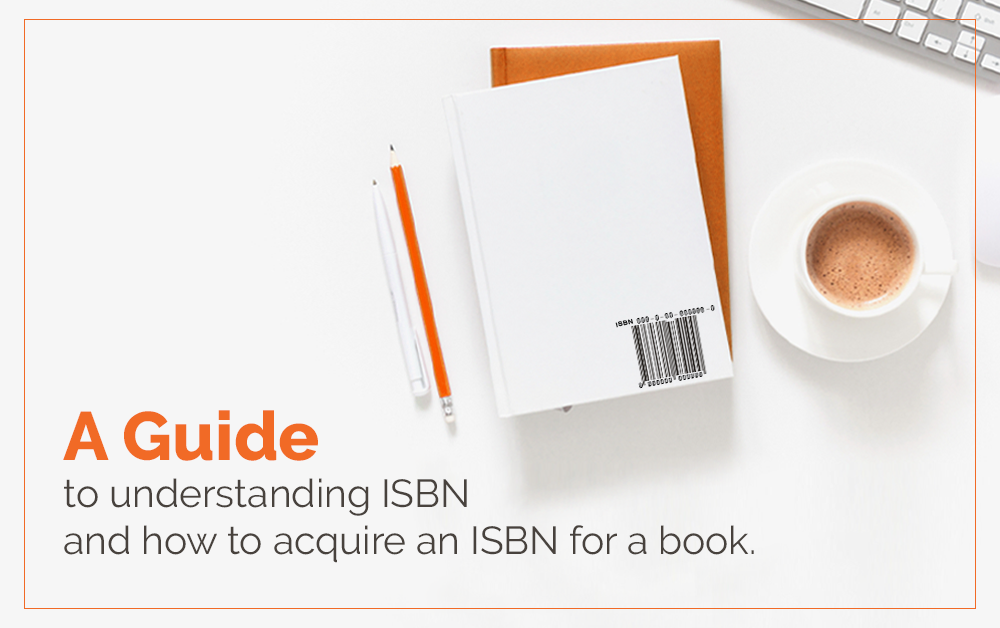 A guide to understanding ISBN and how to acquire an ISBN for a book