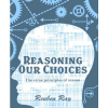Reasoning our choices