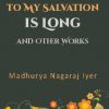 The Road To My Salvation Is Long