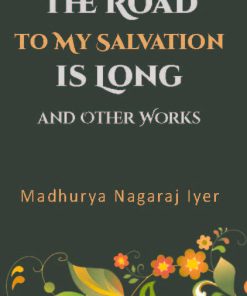 The Road To My Salvation Is Long