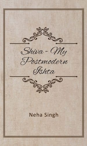 Shiva- My Postmodern Ishta_Front Cover