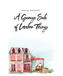 A Garage Sale of Lovelorn Things_Shrutee Choudhary